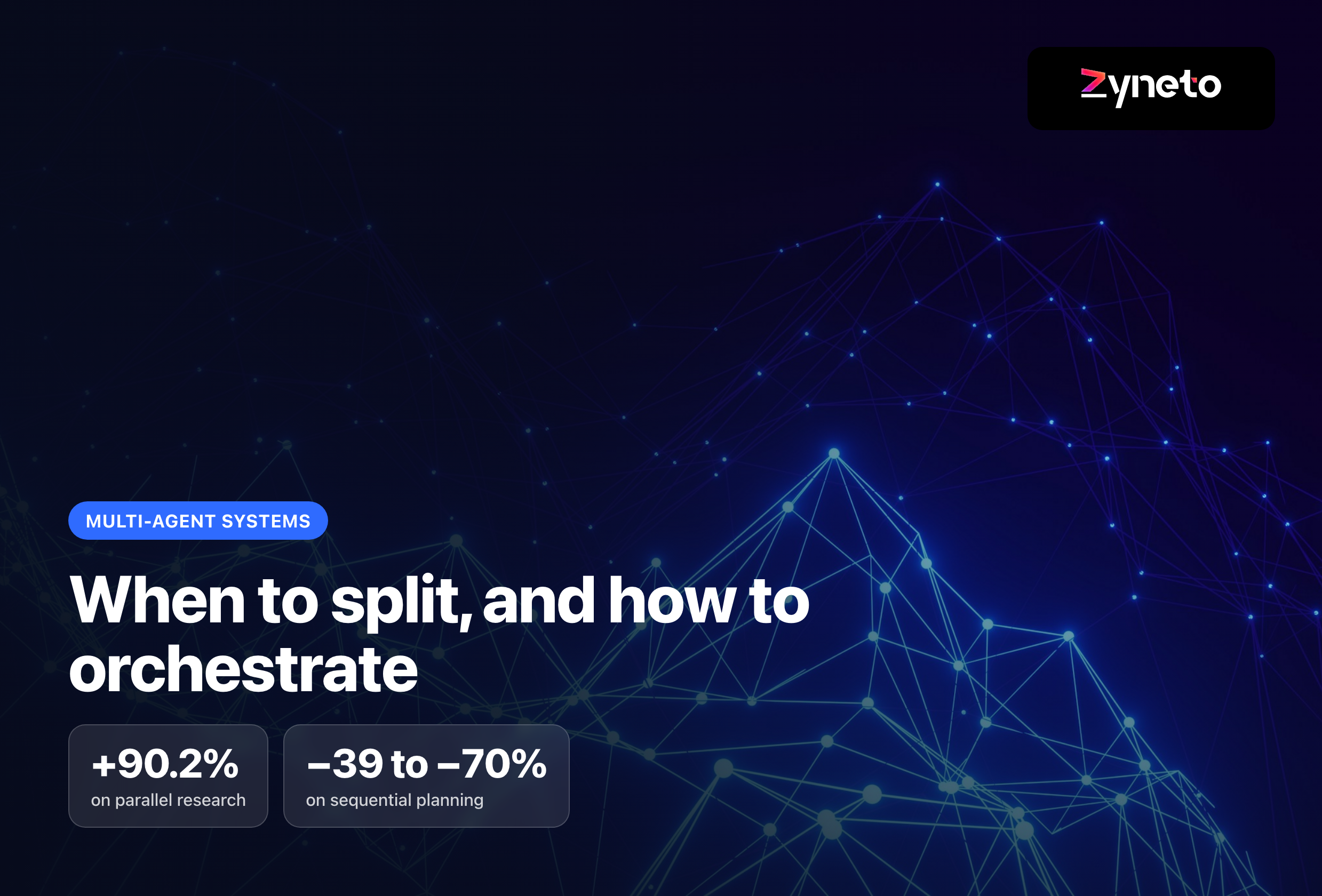 Multi-Agent Systems: When to Split, and How to Orchestrate