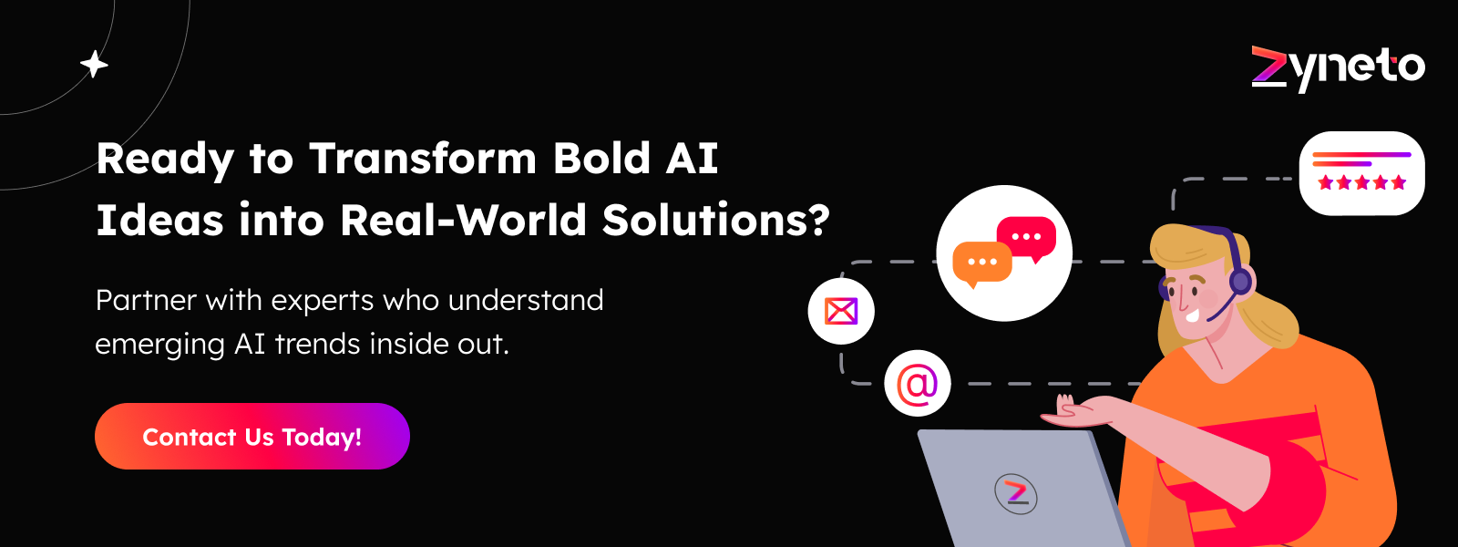 Ready to Transform Bold AI Ideas into Real-World Solutions?