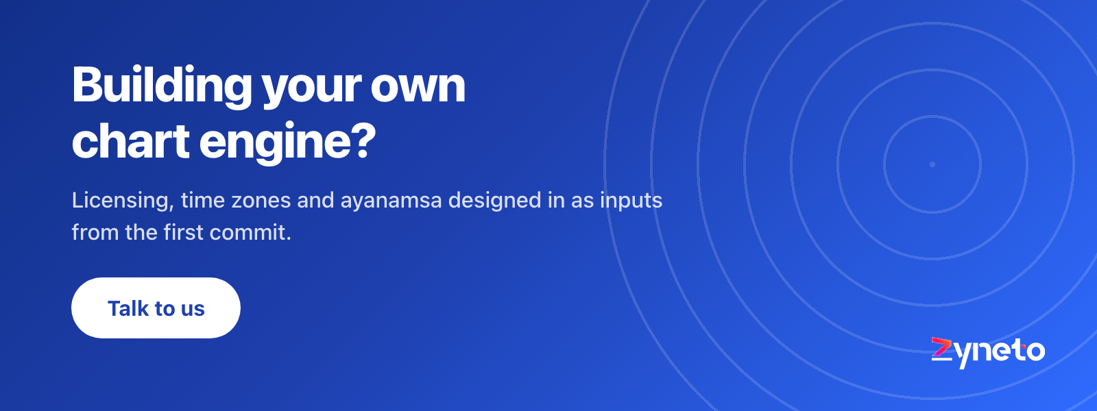 Zyneto banner offering to design a chart engine with licensing, time zones and ayanamsa as explicit inputs.