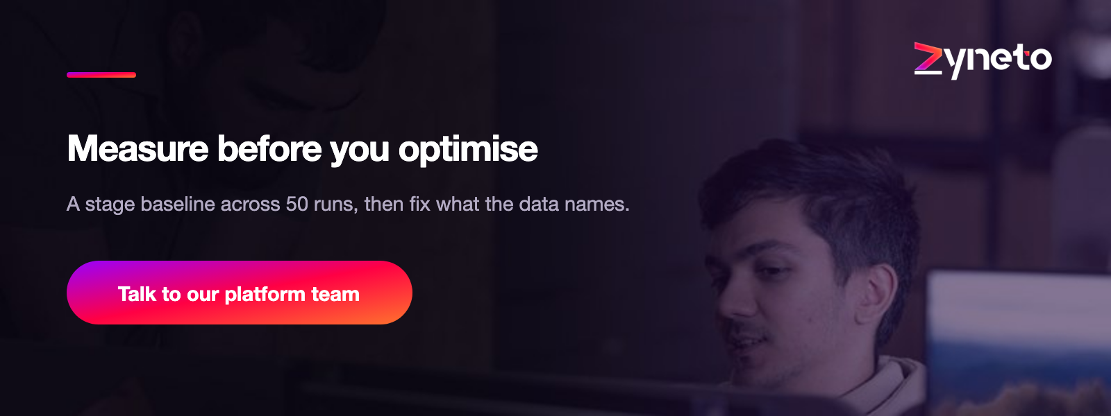 Measure the pipeline before you optimise it