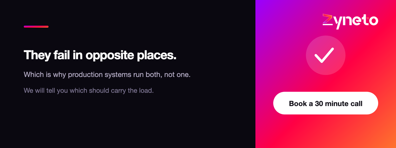 They fail in opposite places.