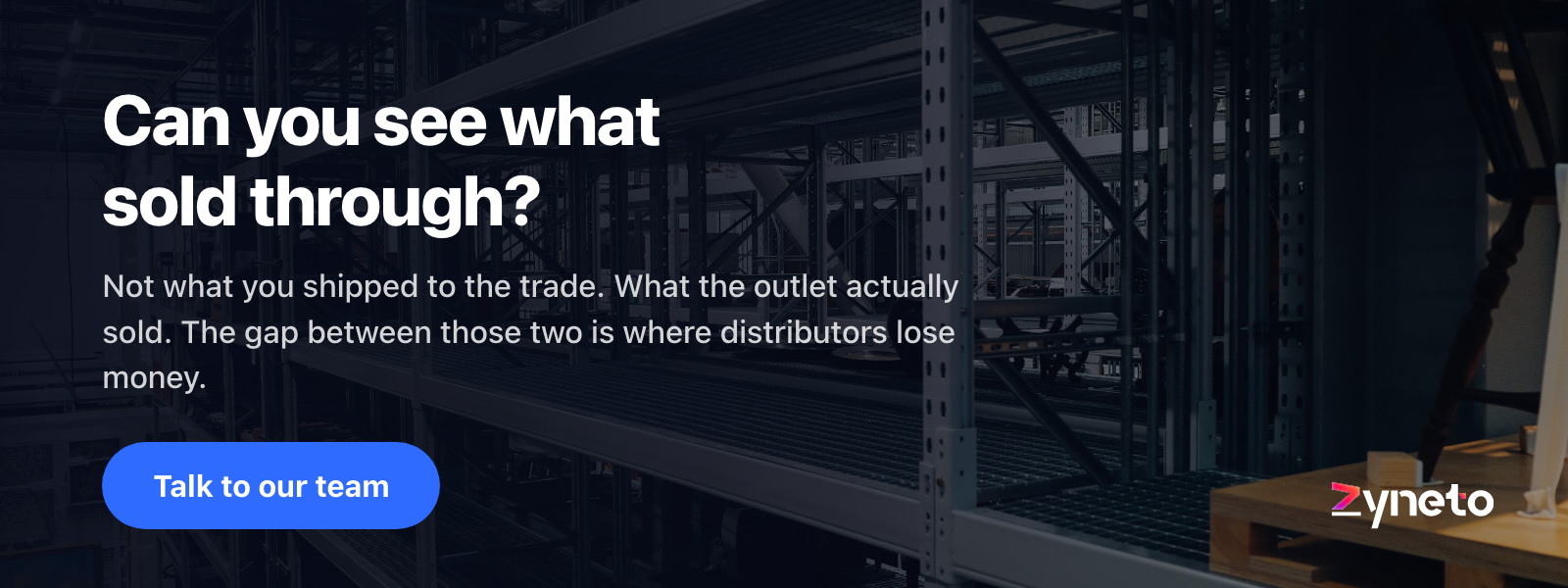 Zyneto banner over warehouse shelving, asking whether you can see what actually sold through at outlet level.