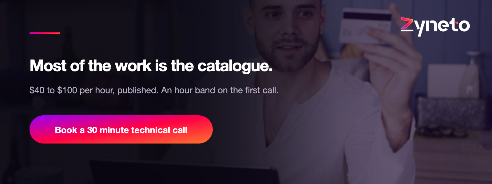 Zyneto banner noting that most of a recommendation project is catalogue work, at published hourly rates.