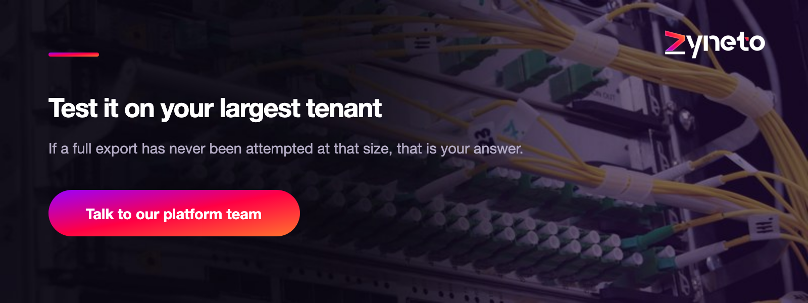 Test the export against your largest tenant