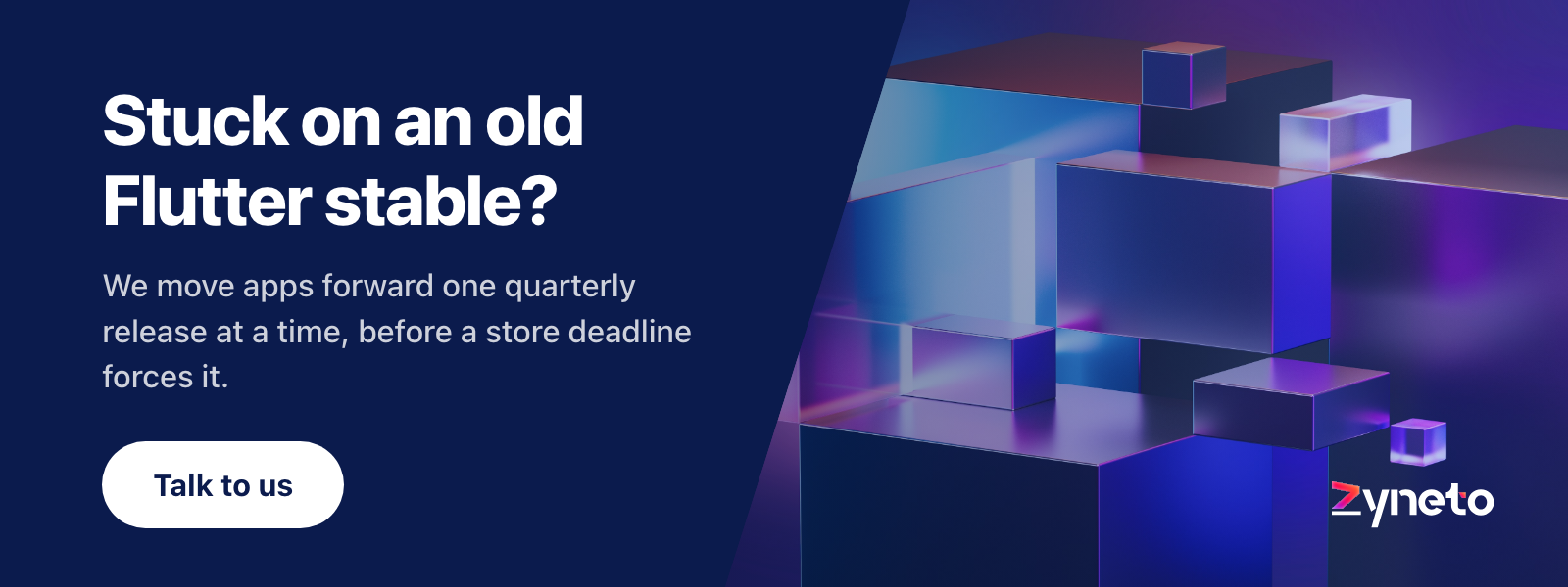 Zyneto banner offering to move Flutter apps forward one quarterly stable release at a time ahead of store deadlines.