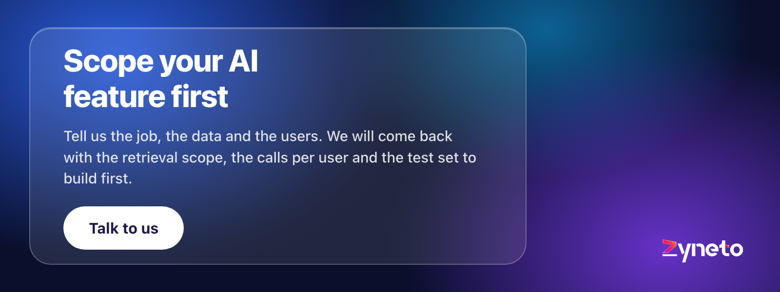 Zyneto banner offering to scope an AI feature: retrieval scope, expected calls per user and the test set to build first.