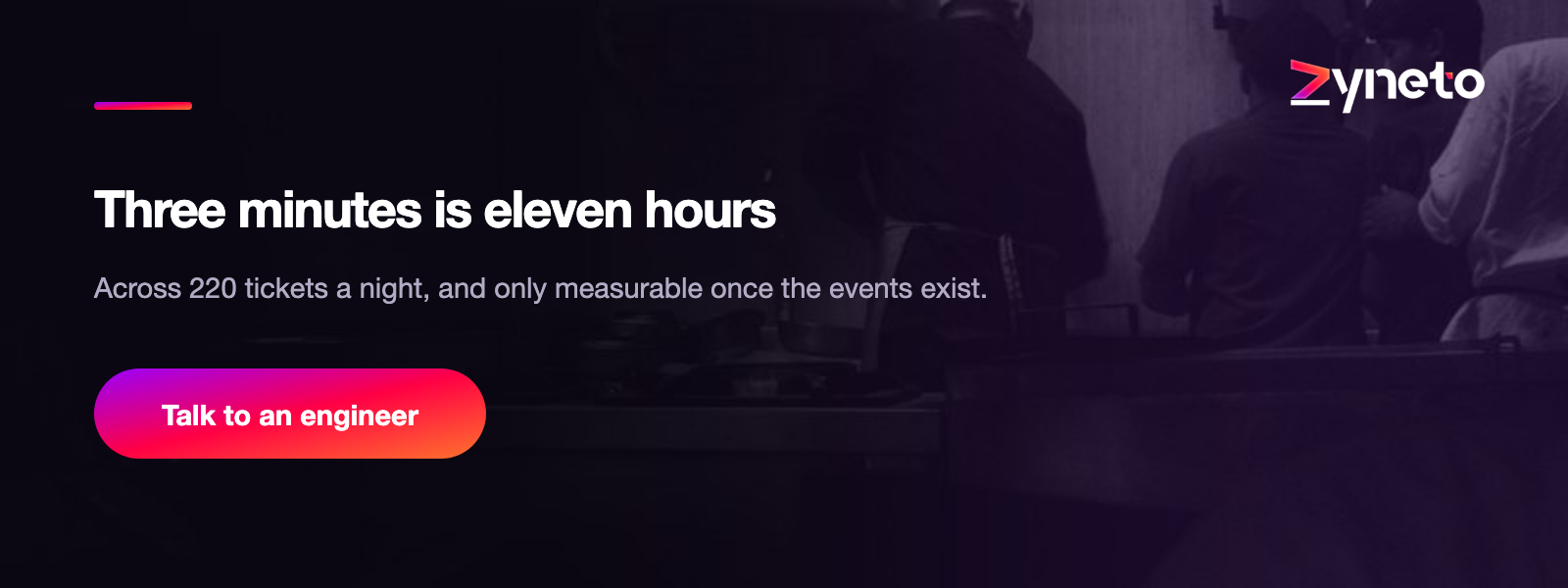 Three minutes a ticket is eleven hours a night