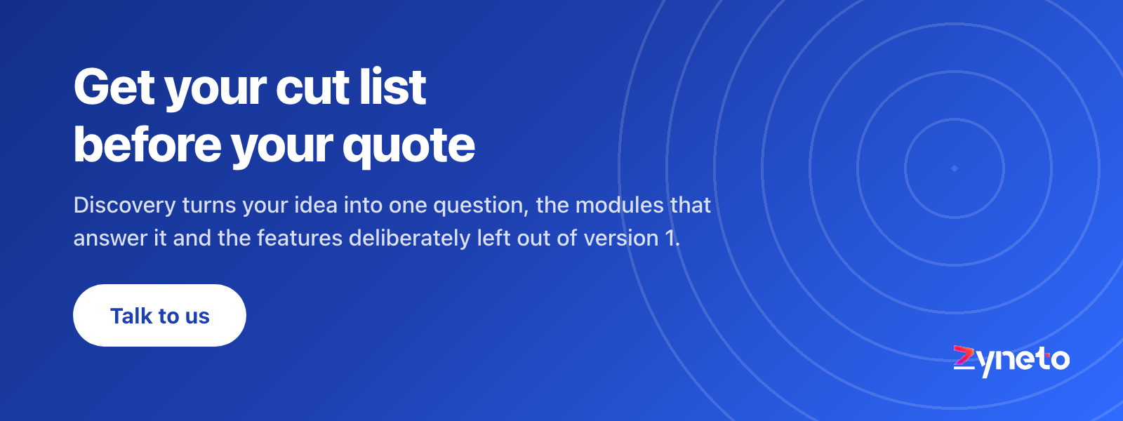 Zyneto banner offering a discovery that turns a product idea into one question, the modules that answer it and a written cut list for version 1.
