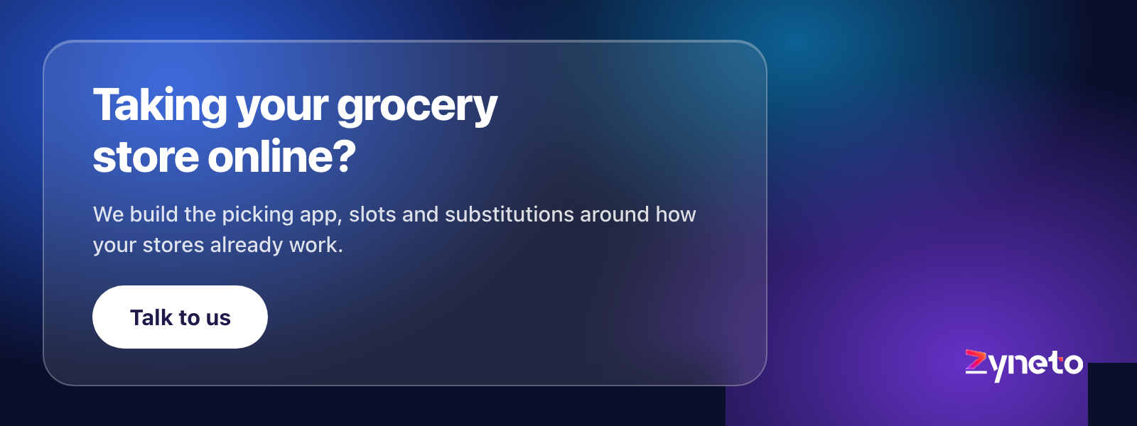 Zyneto banner offering to build the picking app, delivery slots and substitution rules for a grocery retailer moving online.