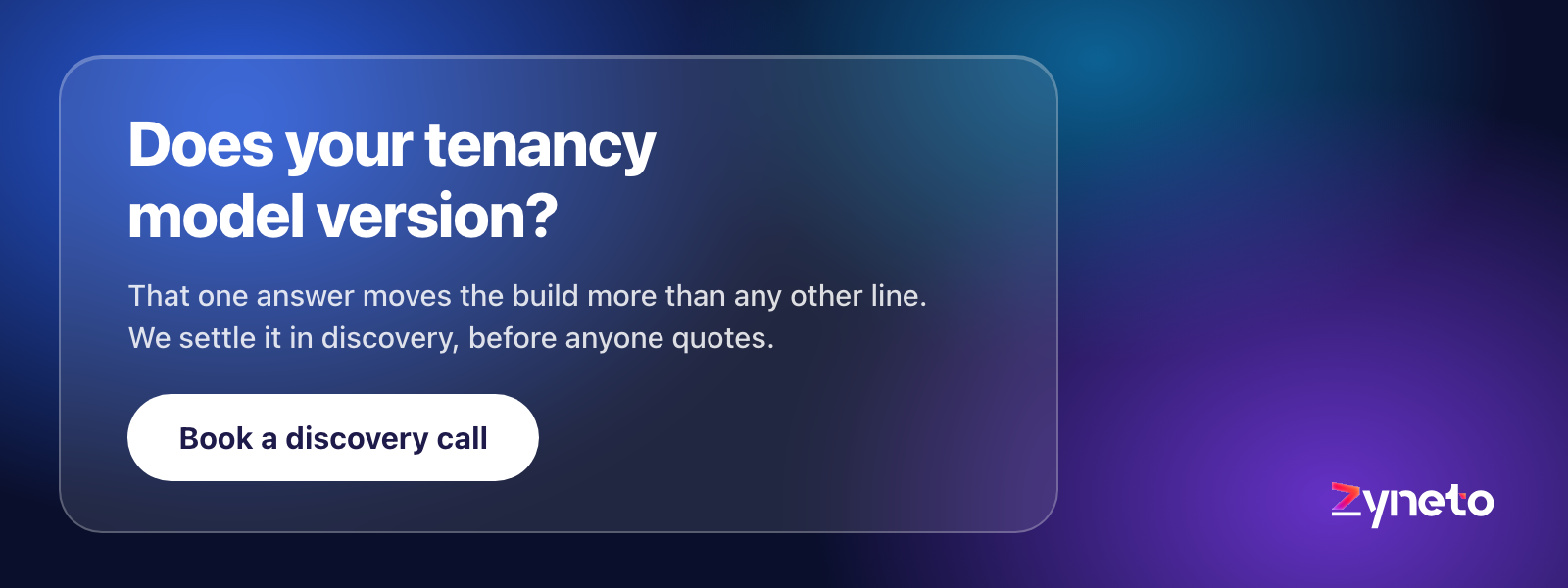 Zyneto banner asking whether your tenancy model versions, offering a discovery call before any quote.