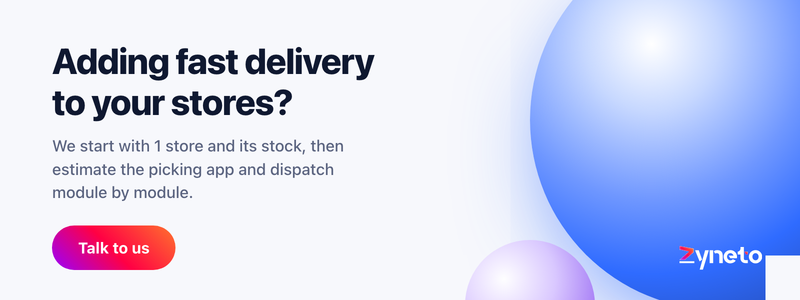 Zyneto banner offering to add fast delivery to existing stores, starting with one store's picking app and dispatch.