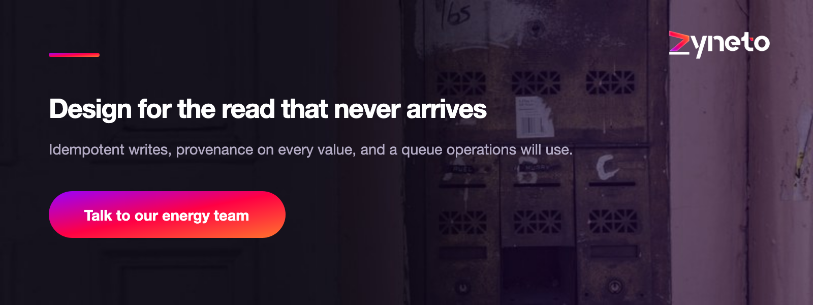 Design for the read that never arrives