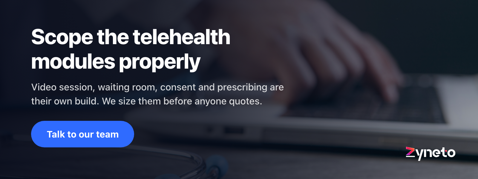 Zyneto banner over a clinical desk, offering to size the telehealth modules before any quote is given.